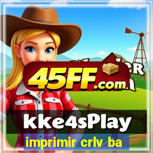 imprimir crlv ba